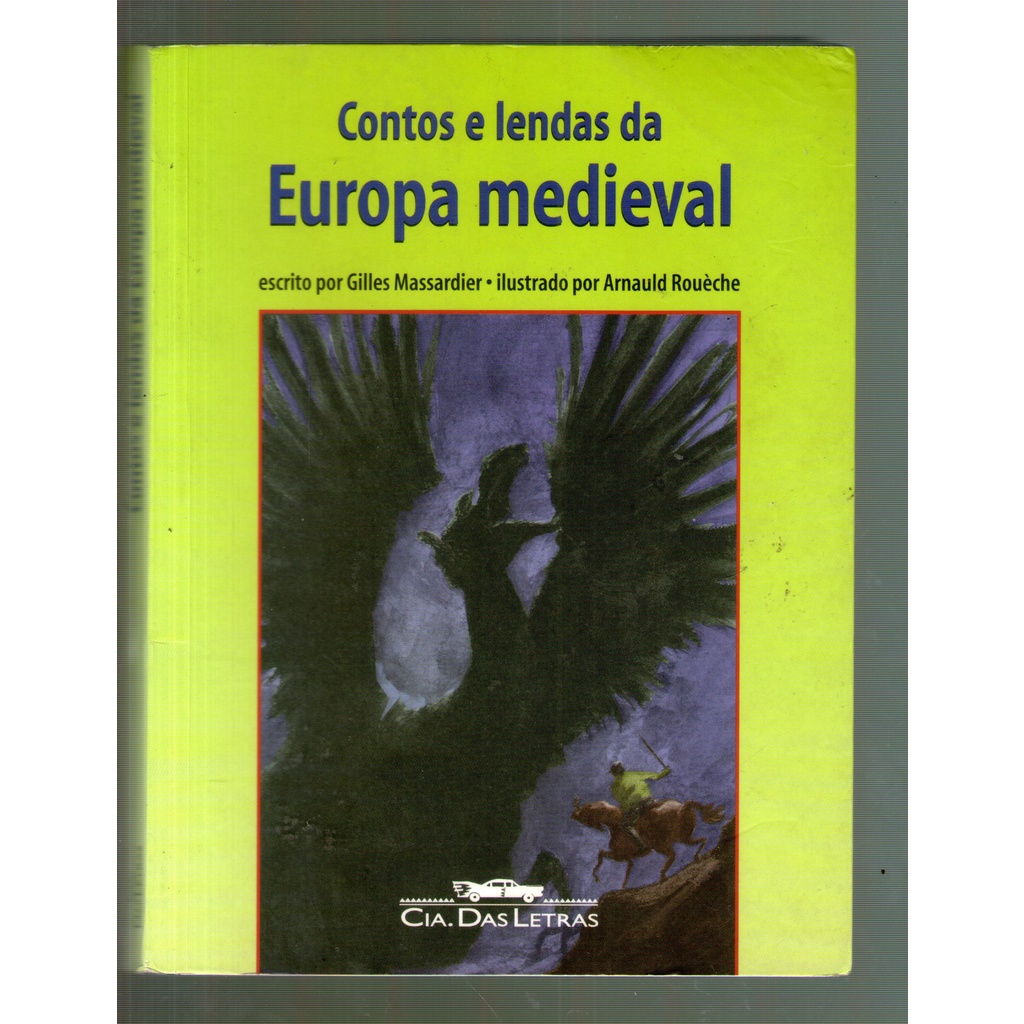 Livro: Contos e Lendas Da Europa Medieval - Gilles Massardier