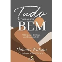 Tudo Para O Seu Bem | Thomas Watson
