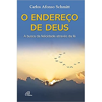 O Endereço de Deus: a Busca da Felicidade Através da Fé (como novo)