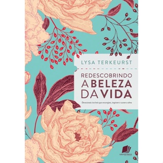 Redescobrindo a beleza da vida | Capa Dura | Lysa TerKeurst em Oferta na Shopee