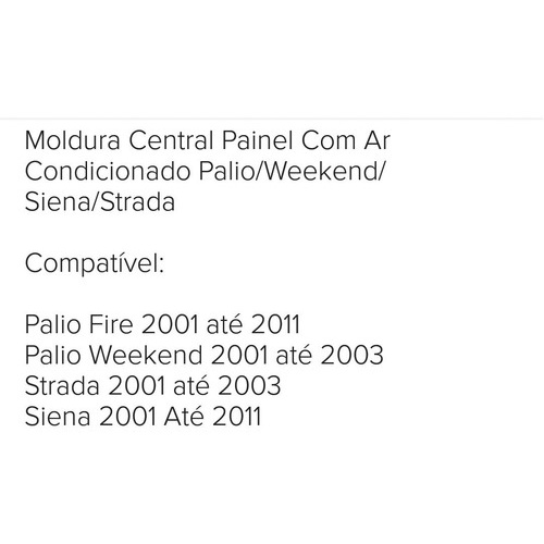 Moldura Painel Central Palio Siena Fire 2002 2003 2004 2005 2006 2007 2008 2009 2010 Com Ar