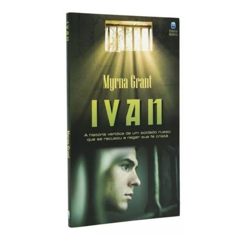 Ivan: A história verídica de um soldado russo que se recusou a negar sua fé cristã | Myrna Grant em Oferta na Shopee