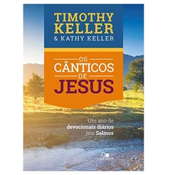 Livro Os Cânticos de Jesus | Timothy Keller