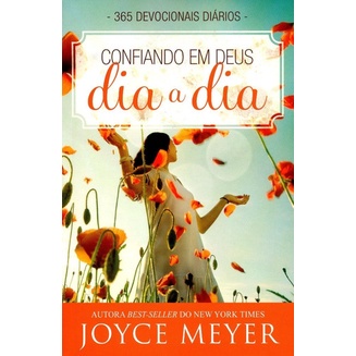 Confiando Em Deus Dia A Dia 365 Dias - Joyce Meyer