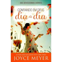 Confiando Em Deus Dia A Dia 365 Dias - Joyce Meyer