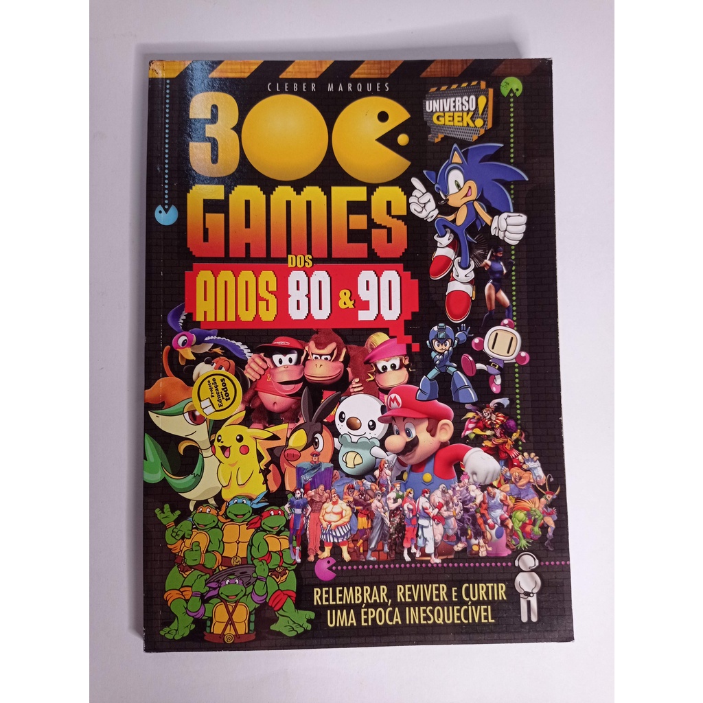 Revista 300 Games Dos Anos 80 e 90 - Universo Geek / Livro Mario Nintendo 64 PlayStation Nintendinho Sonic Mega Drive Atari