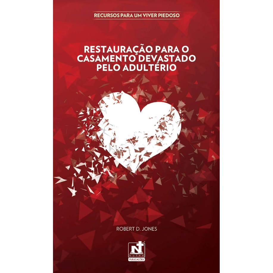 Restauração para o Casamento Devastado pelo Adultério | Robert D. Jones em Oferta na Shopee
