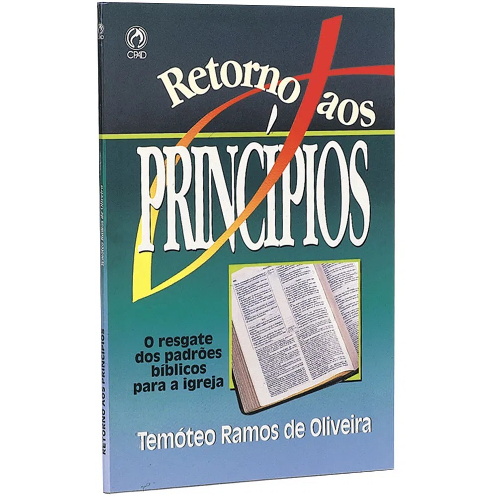 Retorno Aos Princípios | Temóteo Ramos De Oliveira