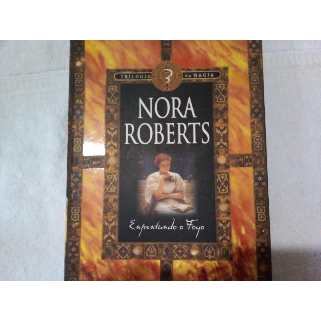 Livro Enfrentando o fogo volume 3 Nora Roberts