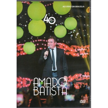Dvd Amado Batista - Ao Vivo Em Brasília 40 Anos