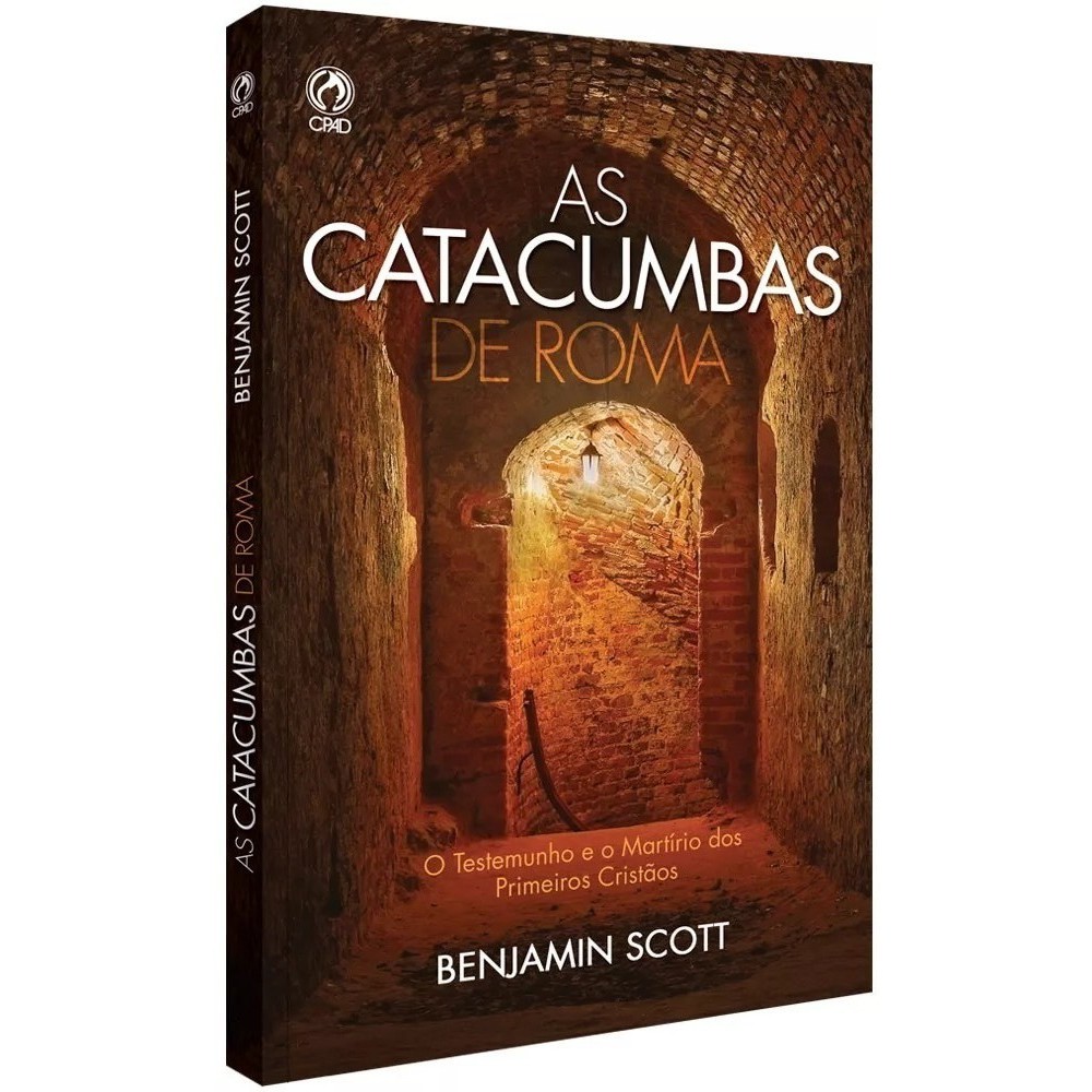 Livro: As Catacumbas De Roma | Benjamin Scott | Ed. CPAD