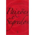 Paixões e Segredos: Romance autor Edmilson Ribeiro