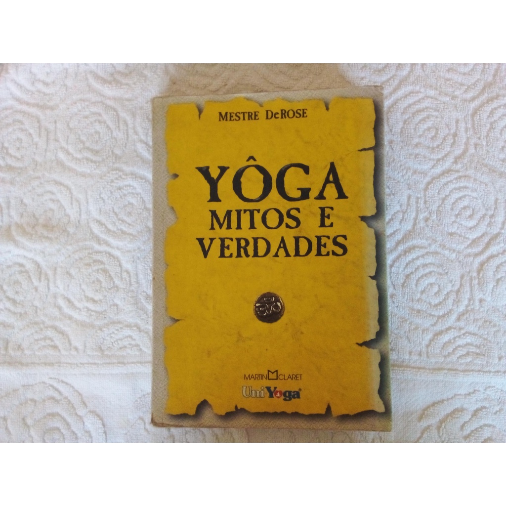 livro Yôga mitos e verdades Mestre De Rose