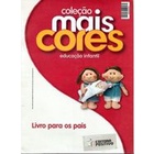 Livro para os Pais Coleção Mais Cores; Ecilane de Araújo Martins Santos; Fernada P de Ara