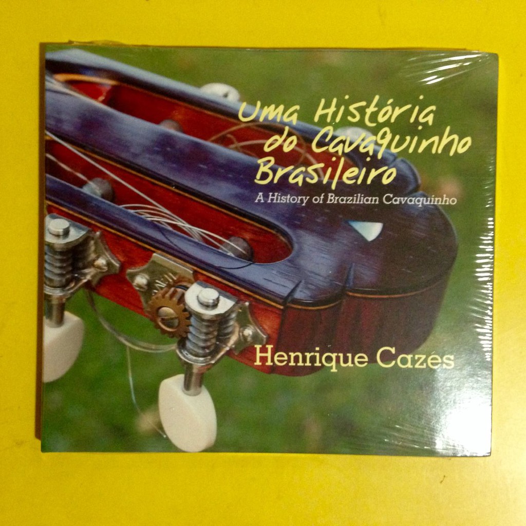 CD Henrique Cazes - Uma História Do Cavaquinho Brasileiro - Lacrado