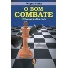 O Bom Combate. o Oráculo da Boa Sorte autor Wagner Cunha