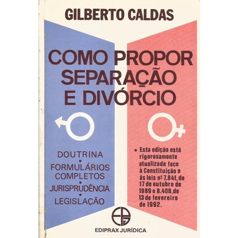 Como Propor Separação E Divórcio / Gilberto Caldas