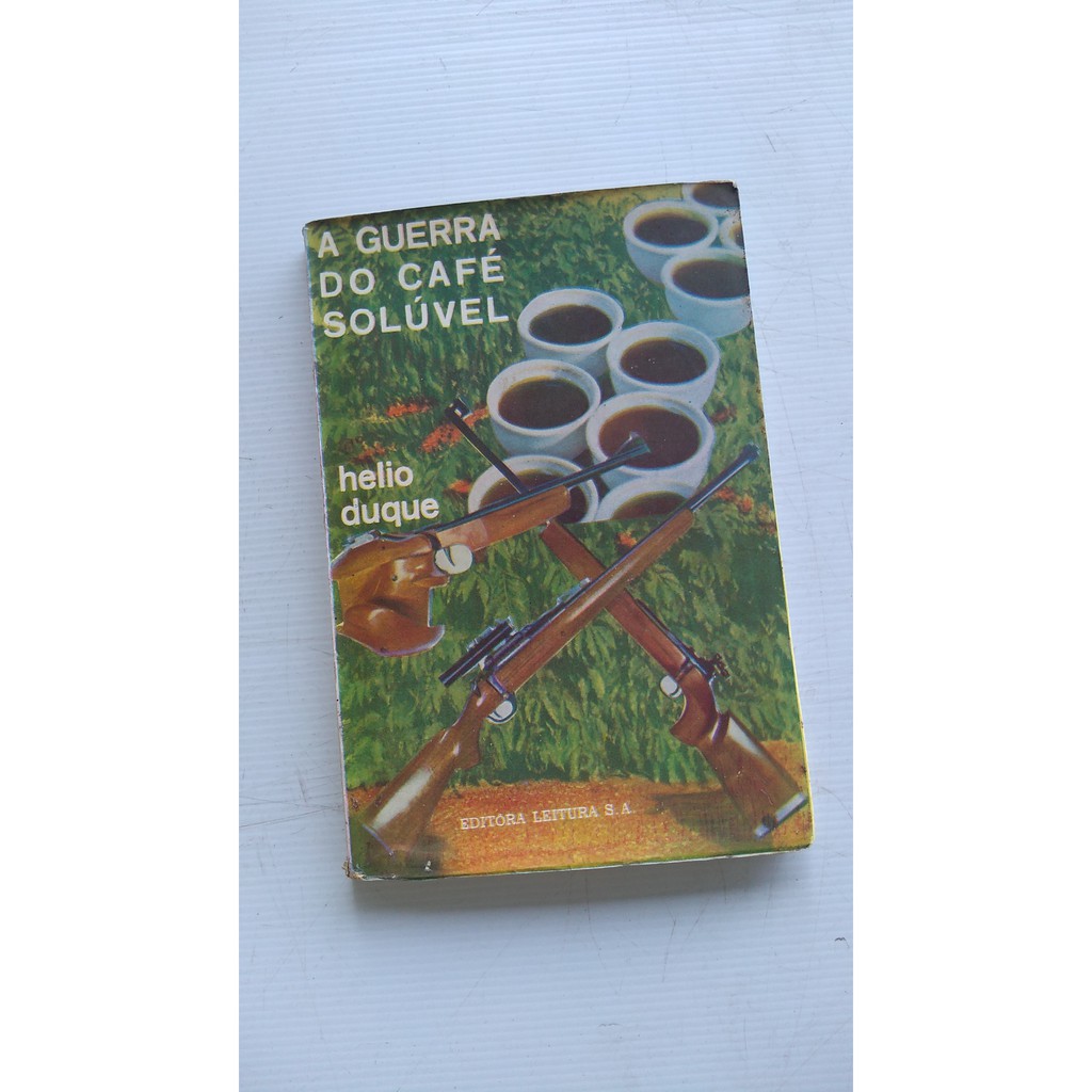 Livro - A Guerra do café Solúvel - Hélio Duque