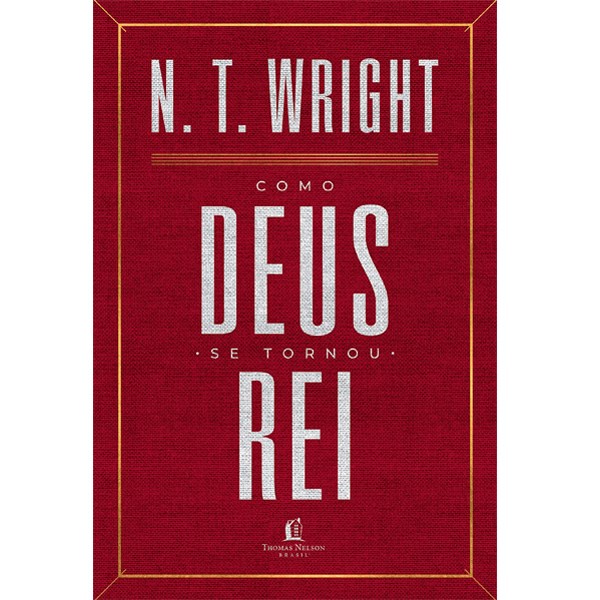 Como Deus se Tornou Rei | N. T. Wright - Books & Magazines