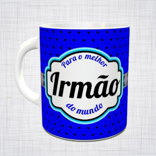 Caneca Porcelana Irmão Melhor Irmão do Mundo The Best Brother In The World Presente o Irmão Homenagem Presente a Família