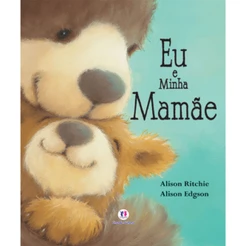 Livro Infantil - Eu e minha mamãe - Capa comum