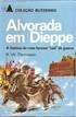Alvorada Em Dieppe - a História do Mais Famoso de R. W. Thompson pela Nova Fronteira
