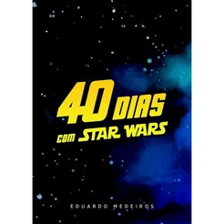 Devocional 40 Dias com Star Wars | Eduardo Medeiros