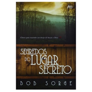 Segredos do Lugar Secreto | Bob Sorge