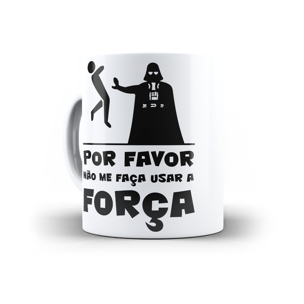 Caneca Darth Vader não me faça usar a força filme star wars