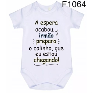 Body Roupa de Bebê Frases A Espera Acabou... Irmão Prepara o Colinho, Que Eu Estou Chegando F1064 em Oferta na Shopee