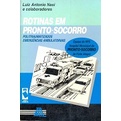 Livro Rotinas Em Pronto-socorro Politraumatizados, Emergências Ambulatoriais; Luiz Antonio Nasi e Colaboradores