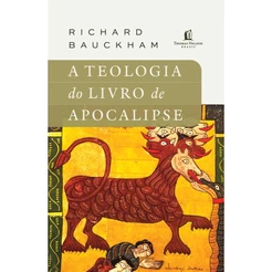 A Teologia do Livro de Apocalipse | Richard Bauckham