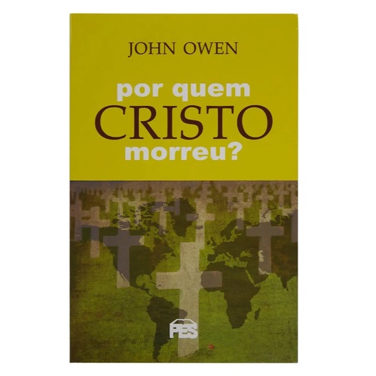 Por Quem Cristo Morreu - John Owen em Oferta na Shopee