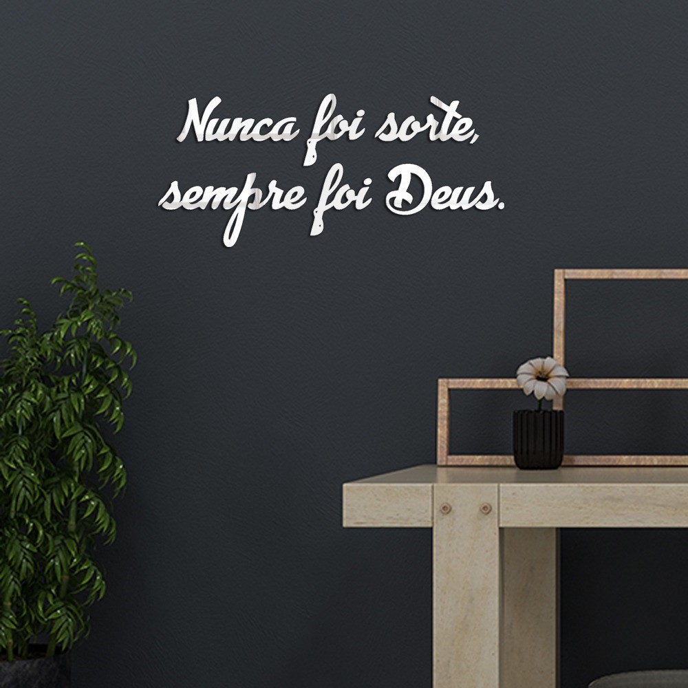 Espelho Decorativo Frase Nunca Foi Sorte Em Acrílico Sala - Home & Living