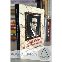 Cem Anos de Aloysio de Carvalho Filho  / Lícia da Silva Carvalho e e Antonieta da Silva Car