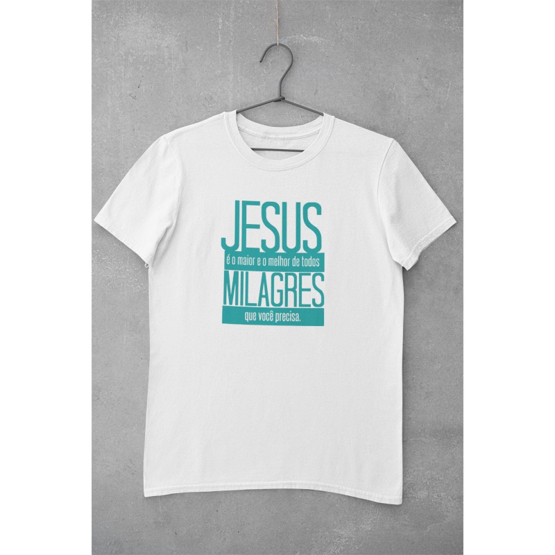 Camiseta-Unissex-Jesus-É-O-Maior-De-Todos-Os-Milagres