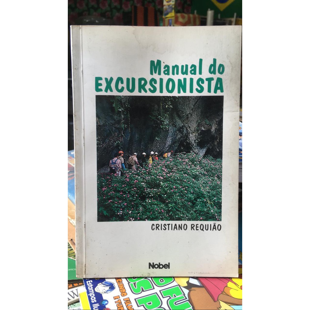 Manual do Excursionista - Cristiano Requião (Caminhada. Sobrevivência em Meio Selvagem. Guias. Esporte)