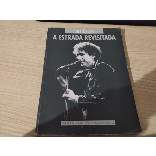 Bob Dylan A Estrada Revistada  - Isabel Bing
