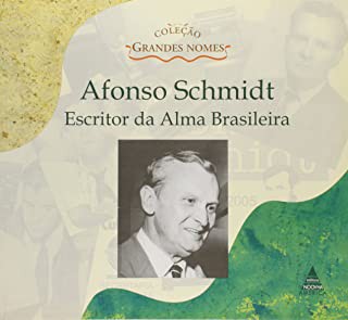 Afonso Schmidt - Escritor da Alma Brasileira de Vários Autores pela Noovha America (2006)