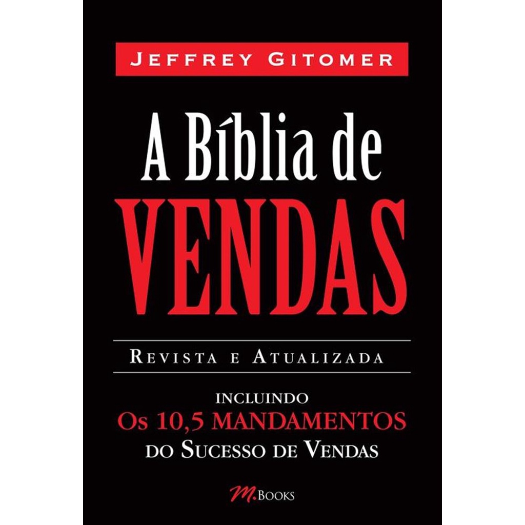 Livro A Bíblia de Vendas - Jeffrey Gitomer Edição Revista e Atualizada