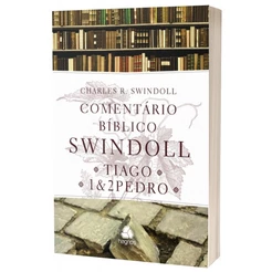 Comentário Bíblico Swindoll | Tiago | 1 e 2 Pedro