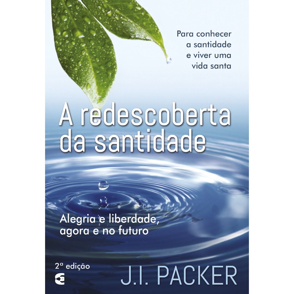 A Redescoberta da Santidade | J. I. Packer