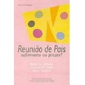 REUNIAO DE PAIS SOFRIMENTO OU PRAZER ? autor ALTHUON / ESSLE / STOEBER