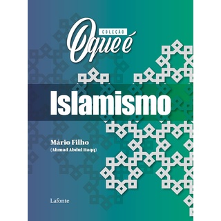 Colecao O Que E: Islamismo