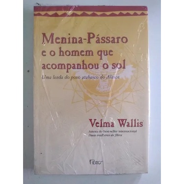 Livro A Menina Pássaro E O Homem Que Acompanhou O Sol Novo e Lacrado