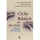 Ciclo Basico Em Sao Paulo: Memoria da Educacao nos Anos 1980 autor João Cardoso Palma Filho