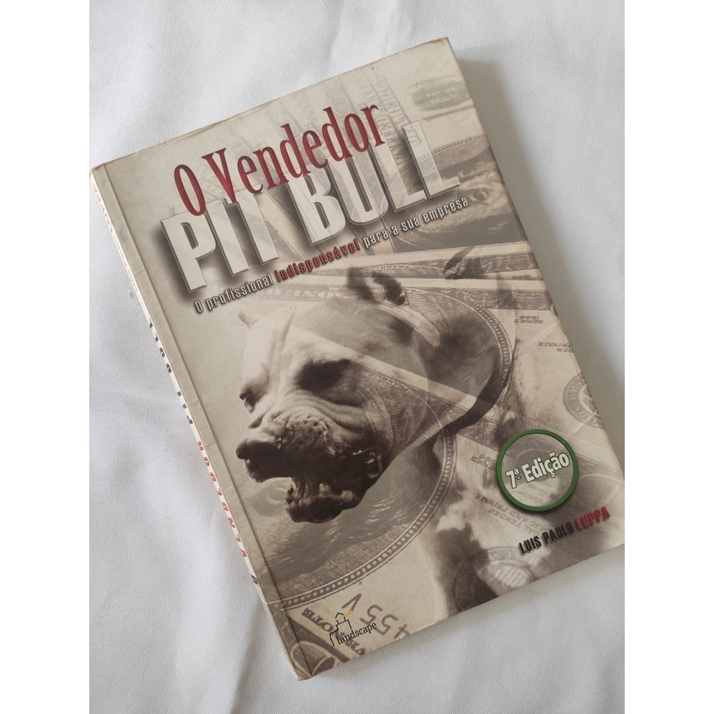 O vendedor Pit Bull - Luis Paulo Luppa