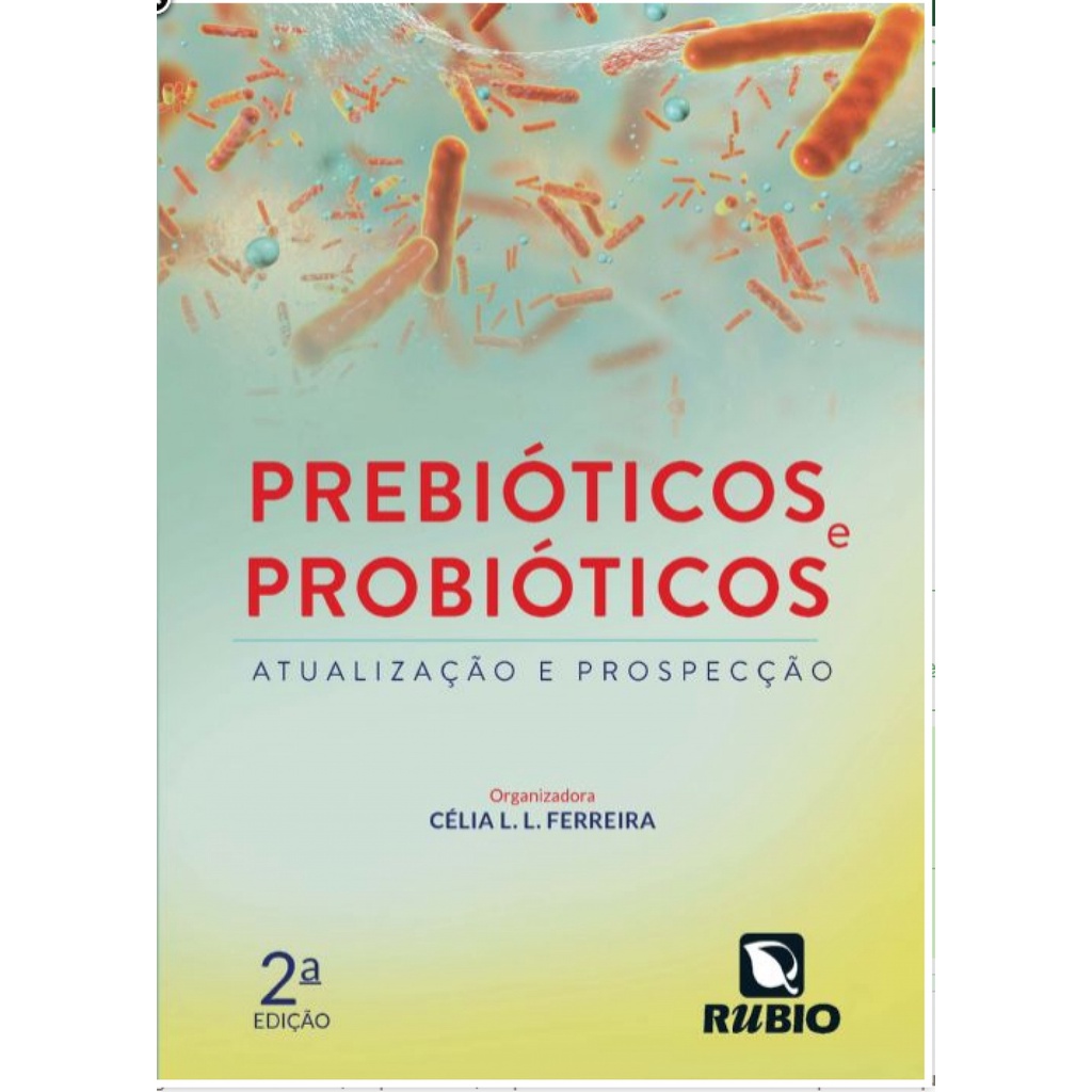 Prebióticos e Probióticos - Atualização e Prospecção