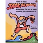 Jack Brodóski Em Resgate no Círculo de Fogo autor Flavio de Souza