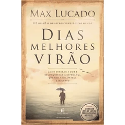 Dias Melhores Virão | Max Lucado